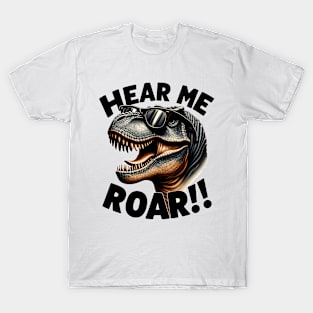 T-rex Dinosaur Hear Me Roar T-Shirt